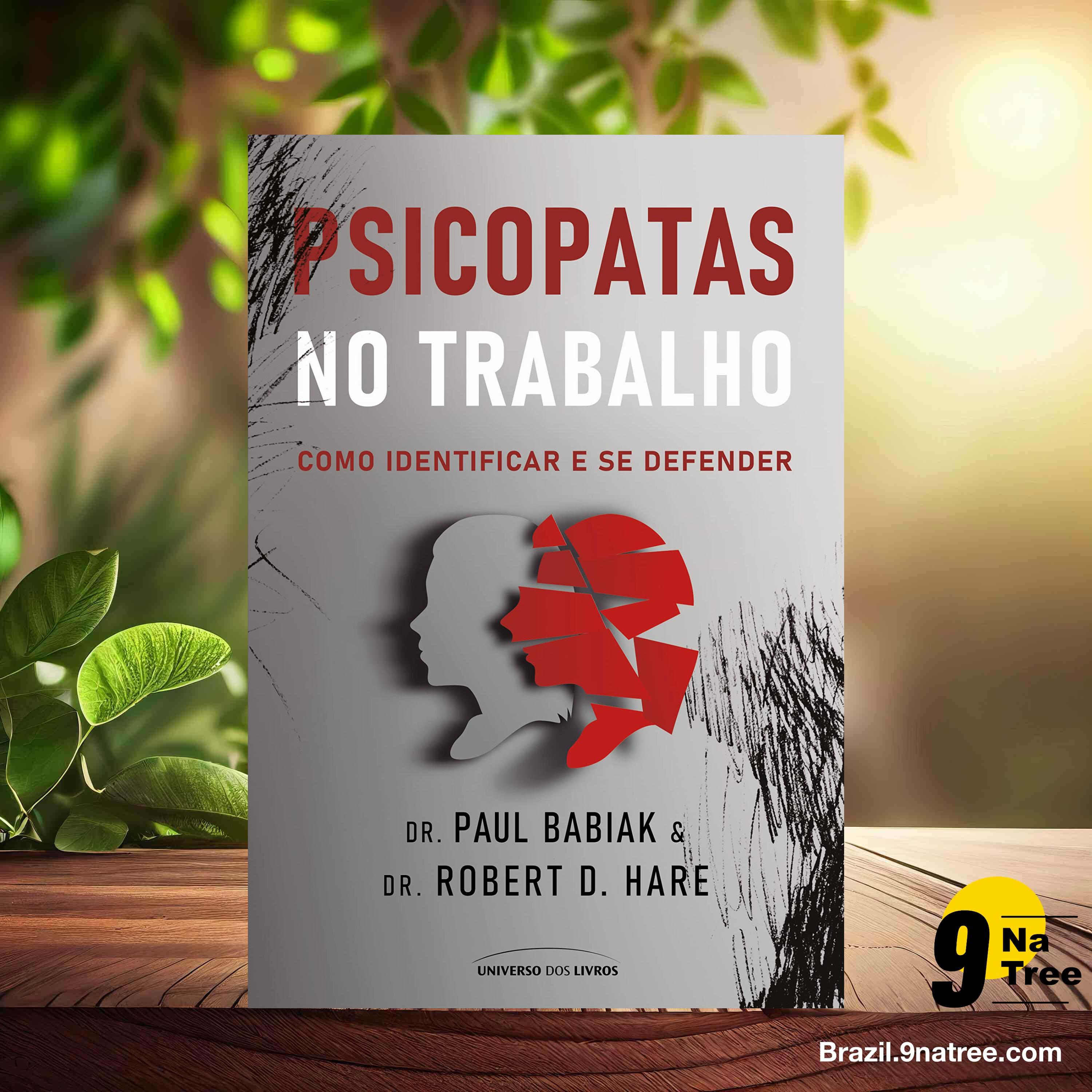 [Análises] Psicopatas no trabalho: Como identificar e se defender (Dr. Paul Babiak) Resumidos.