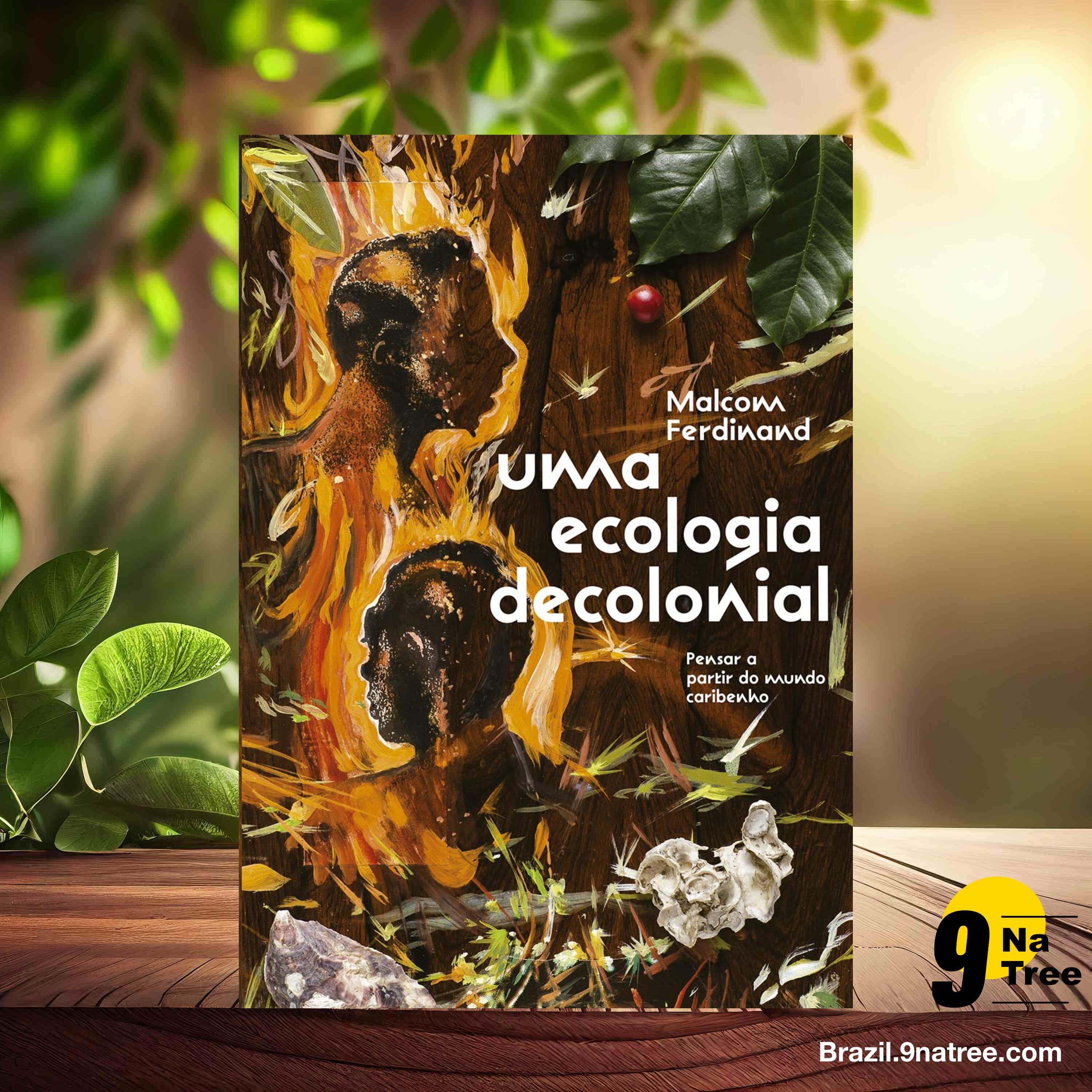 [Análises] Uma ecologia decolonial: pensar a partir do mundo caribenho (Malcom Ferdinand) Resumidos.