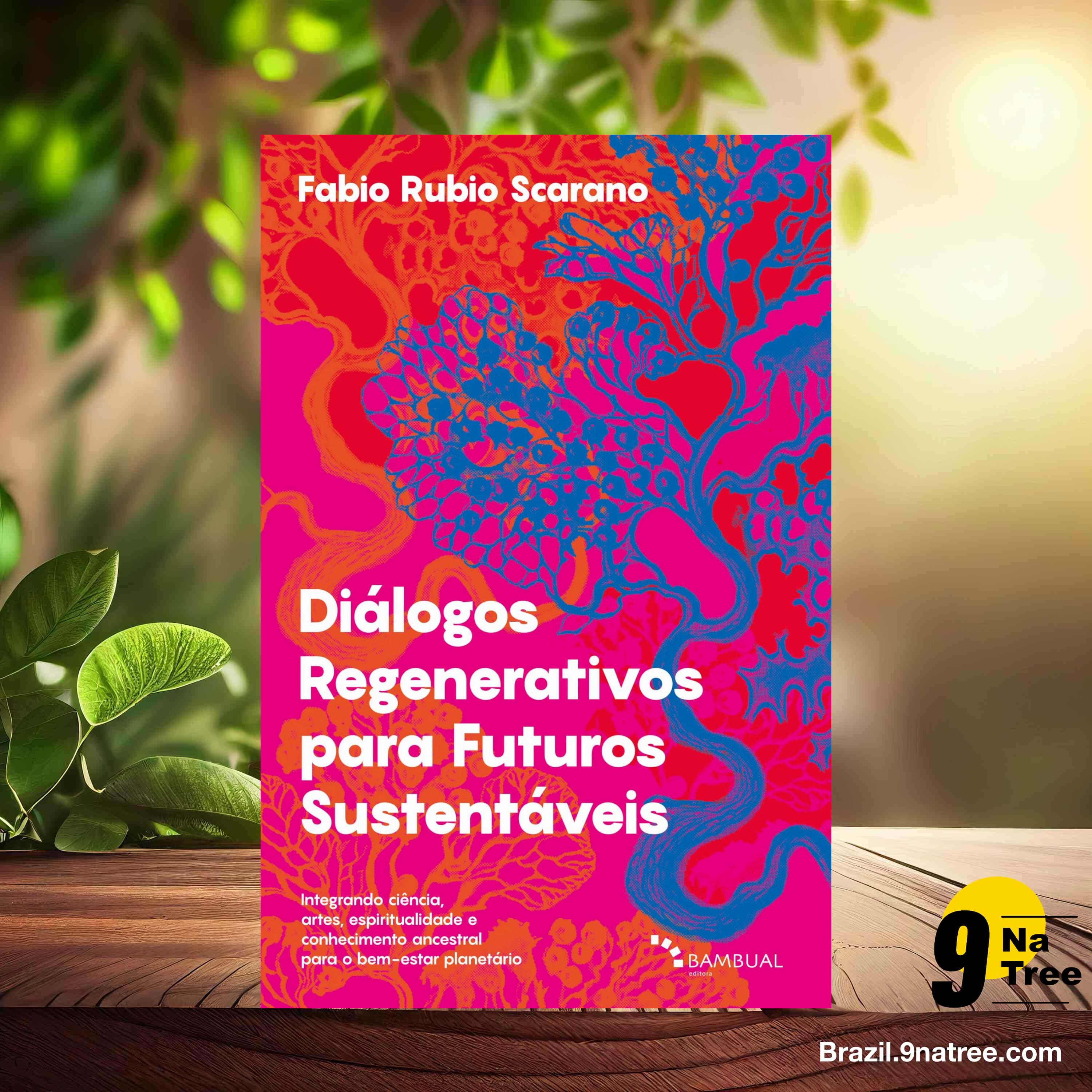 [Análises] Diálogos Regenerativos para Futuros Sustentáveis (Fabio Rubio Scarano) Resumidos. episode artwork